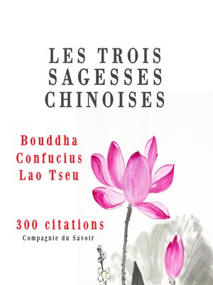 cover image of Les trois sagesses chinoises, Confucius, Lao Tseu, Bouddha